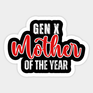 GEN X Mother of the Year Sticker
